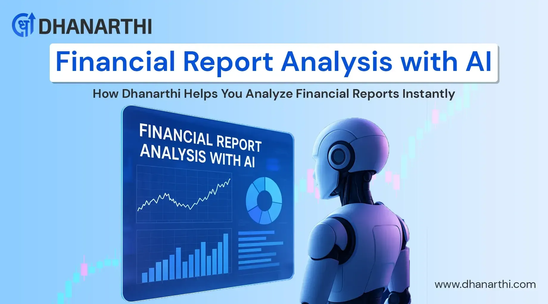 Financial Report Analysis with AI - How Dhanarthi Helps You Analyze Financial Reports Instantly