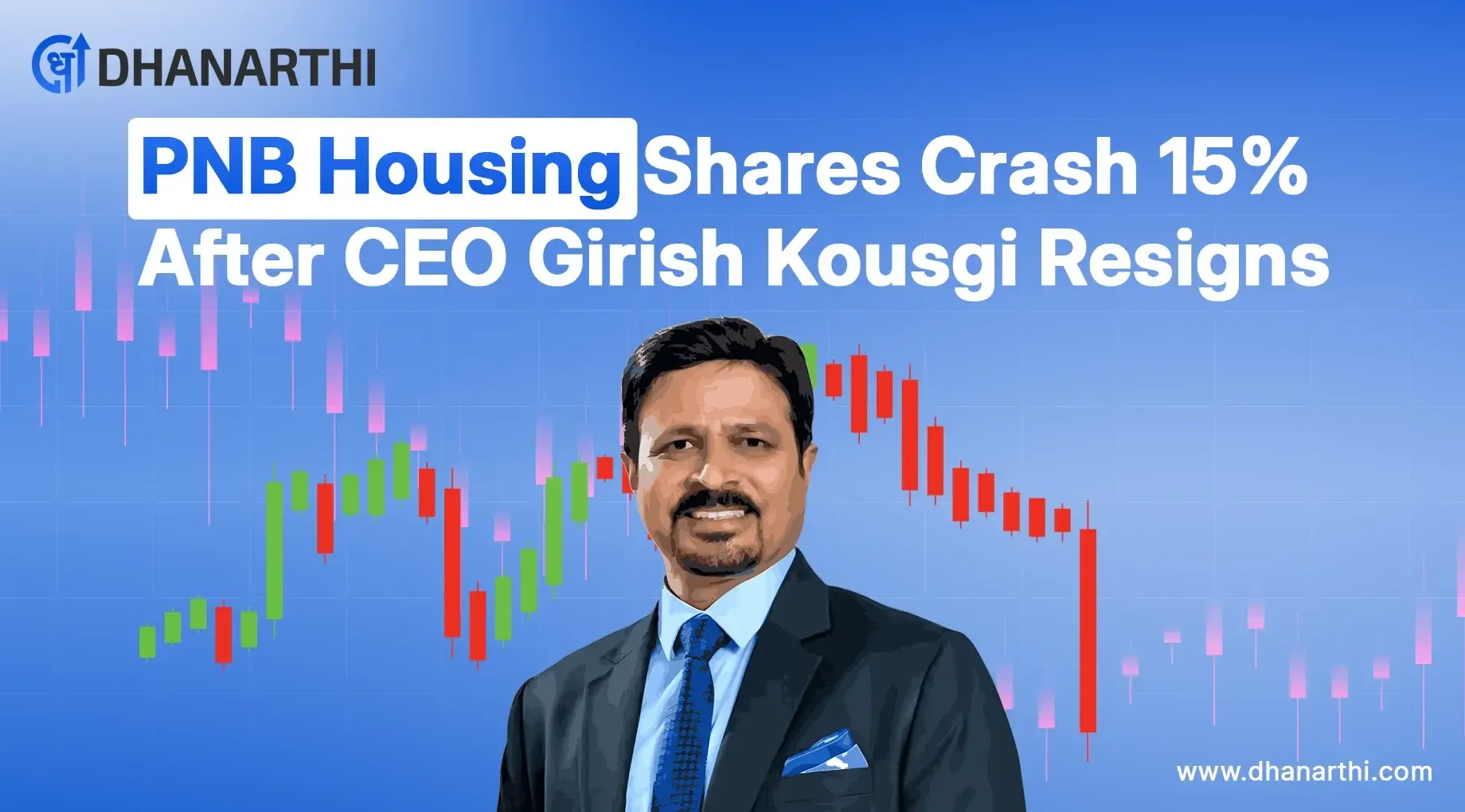 PNB Housing Shares Crash 15% After CEO Girish Kousgi Resigns